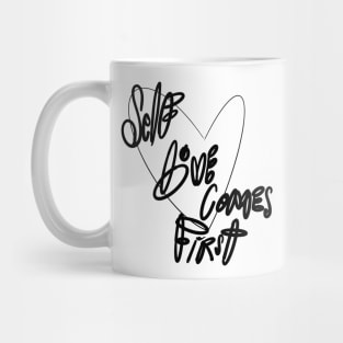 Self love comes first Mug